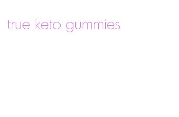 true keto gummies