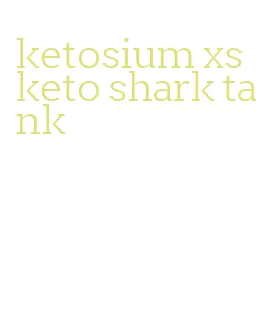 ketosium xs keto shark tank