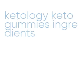 ketology keto gummies ingredients