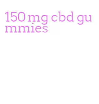 150 mg cbd gummies