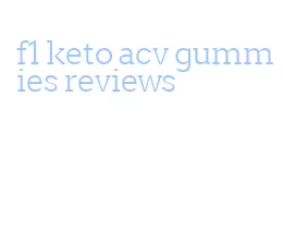 f1 keto acv gummies reviews