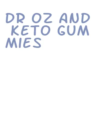 dr oz and keto gummies