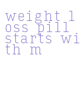 weight loss pill starts with m