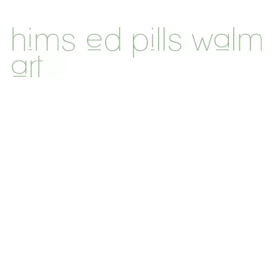 hims ed pills walmart