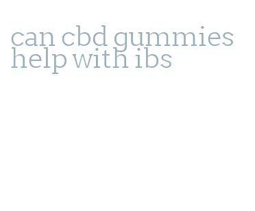 can cbd gummies help with ibs