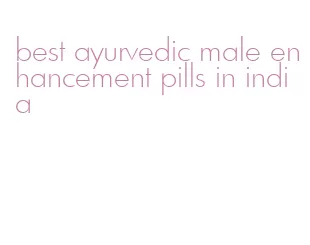 best ayurvedic male enhancement pills in india