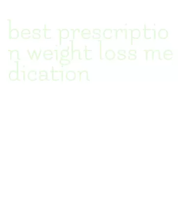 best prescription weight loss medication