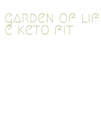 garden of life keto fit