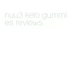 nuu3 keto gummies reviews