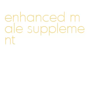 enhanced male supplement