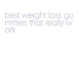 best weight loss gummies that really work