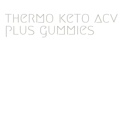 thermo keto acv plus gummies