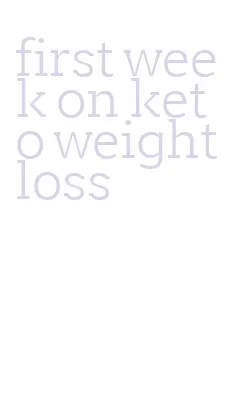 first week on keto weight loss