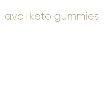 avc+keto gummies