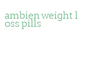 ambien weight loss pills