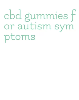 cbd gummies for autism symptoms