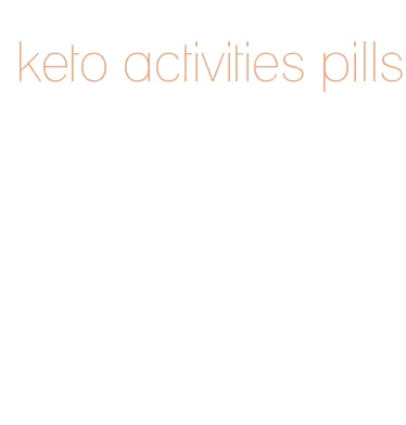 keto activities pills