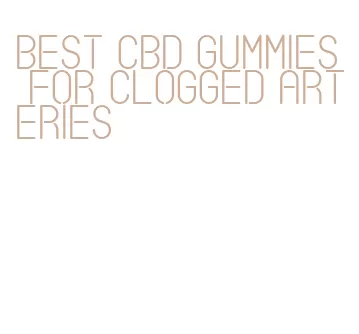 best cbd gummies for clogged arteries