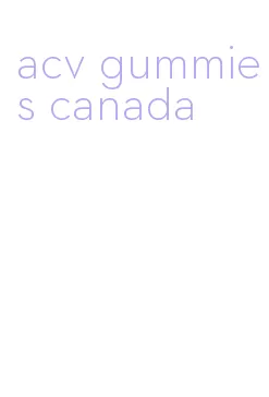 acv gummies canada