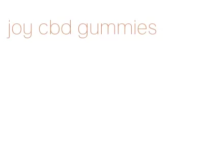 joy cbd gummies