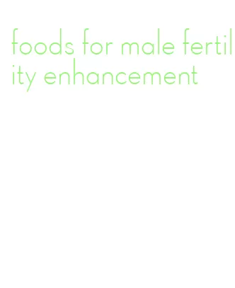 foods for male fertility enhancement