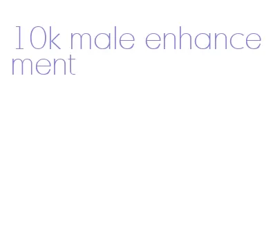 10k male enhancement