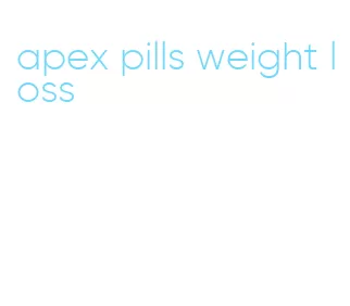 apex pills weight loss