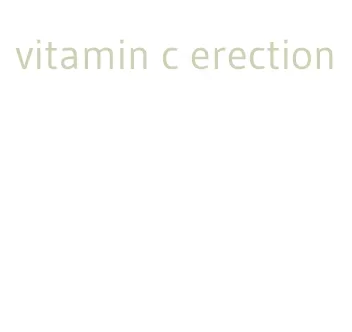 vitamin c erection