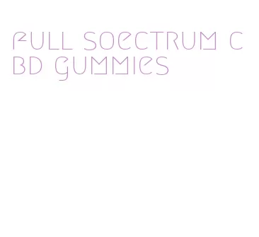 full soectrum cbd gummies