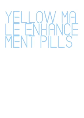 yellow male enhancement pills