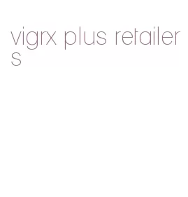 vigrx plus retailers