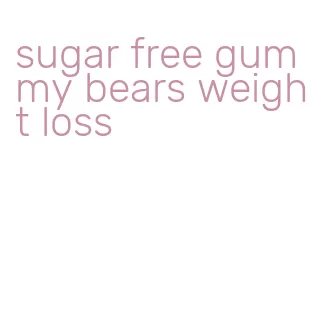 sugar free gummy bears weight loss