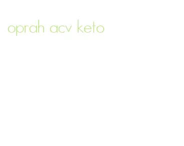 oprah acv keto