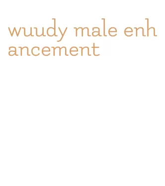 wuudy male enhancement