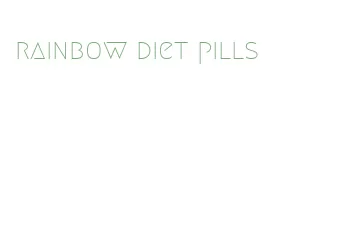 rainbow diet pills