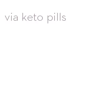 via keto pills