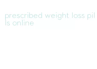 prescribed weight loss pills online