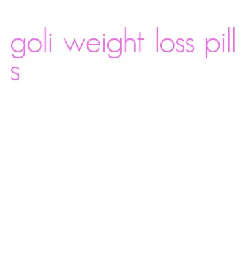 goli weight loss pills