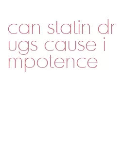 can statin drugs cause impotence