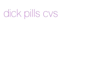 dick pills cvs