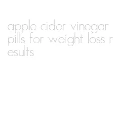 apple cider vinegar pills for weight loss results