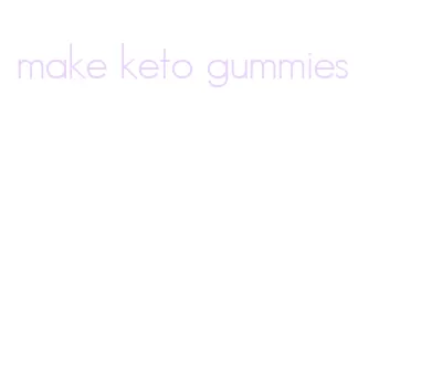 make keto gummies