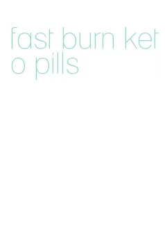 fast burn keto pills