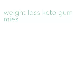 weight loss keto gummies