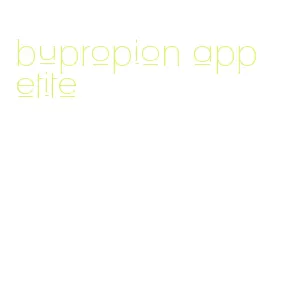 bupropion appetite