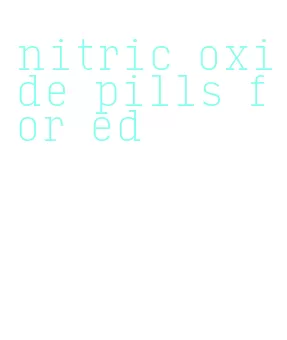 nitric oxide pills for ed