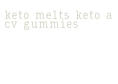 keto melts keto acv gummies