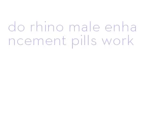 do rhino male enhancement pills work