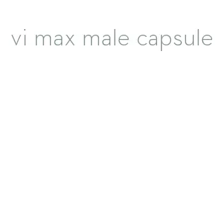 vi max male capsule