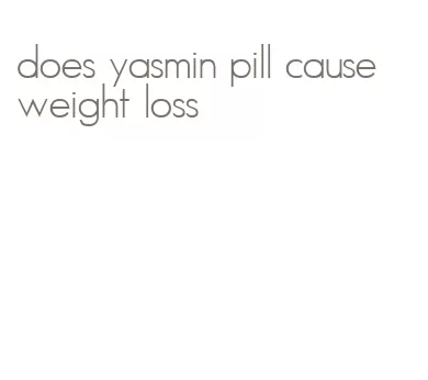 does yasmin pill cause weight loss